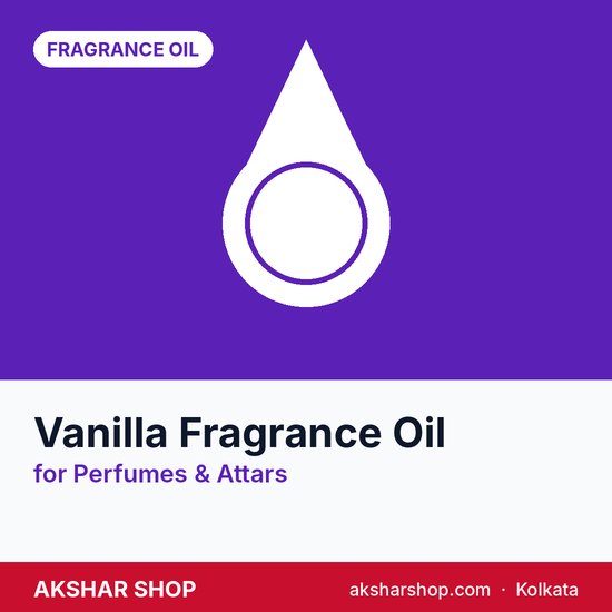 Vanilla Fragrance Oil for Perfumes & Attars